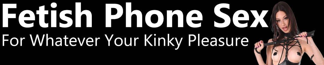 Fetish Phone Sex UK